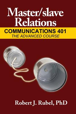 Immagine del venditore per Master/Slave Relations: Communications 401: The Advanced Course (Paperback or Softback) venduto da BargainBookStores