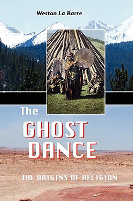 Image du vendeur pour The Ghost Dance: The Origins of Religion (Paperback or Softback) mis en vente par BargainBookStores