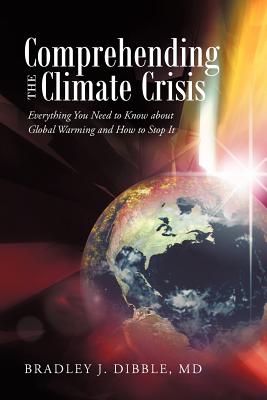 Imagen del vendedor de Comprehending the Climate Crisis: Everything You Need to Know about Global Warming and How to Stop It (Paperback or Softback) a la venta por BargainBookStores