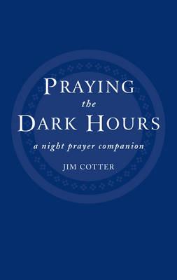 Bild des Verkufers fr Praying the Dark Hours: A Night Prayer Companion (Paperback or Softback) zum Verkauf von BargainBookStores