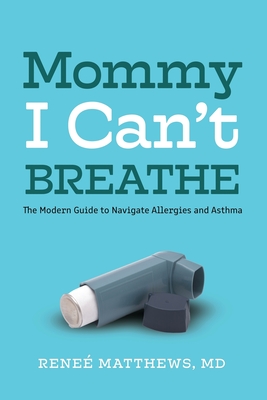 Seller image for Mommy, I Can't Breathe: The Modern Guide to Navigate Allergies and Asthma (Paperback or Softback) for sale by BargainBookStores