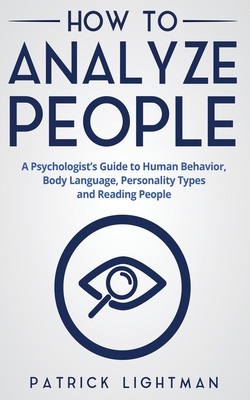 Seller image for How to Analyze People: A Psychologist's Guide to Human Behavior, Body Language, Personality Types and Reading People (Paperback or Softback) for sale by BargainBookStores