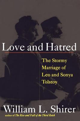 Imagen del vendedor de Love and Hatred: The Tormented Marriage of Leo and Sonya Tolstoy (Paperback or Softback) a la venta por BargainBookStores