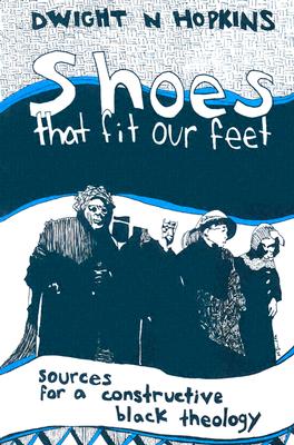 Seller image for Shoes That Fit Our Feet: Sources for a Constructive Black Theology (Paperback or Softback) for sale by BargainBookStores