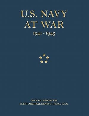 Seller image for U.S. Navy at War: Official Reports by Fleet Admiral Ernest J. King, U.S.N. (Paperback or Softback) for sale by BargainBookStores