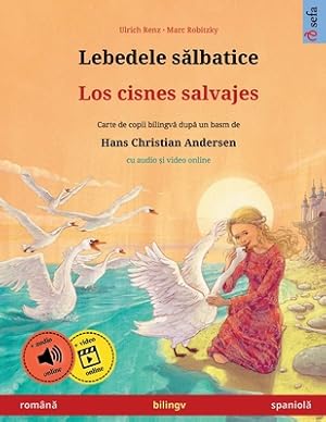 Seller image for Lebedele s?lbatice - Los cisnes salvajes (rom�n? - spaniol?) (Paperback or Softback) for sale by BargainBookStores