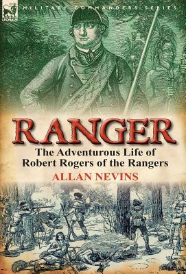 Immagine del venditore per Ranger: the Adventurous Life of Robert Rogers of the Rangers (Hardback or Cased Book) venduto da BargainBookStores