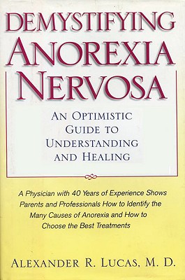 Image du vendeur pour Demystifying Anorexia Nervosa: An Optimistic Guide to Understanding and Healing (Paperback or Softback) mis en vente par BargainBookStores