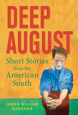 Seller image for Deep August: Short Stories from the American South (Hardback or Cased Book) for sale by BargainBookStores