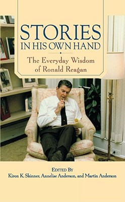 Image du vendeur pour Stories in His Own Hand: The Everyday Wisdom of Ronald Reagan (Paperback or Softback) mis en vente par BargainBookStores