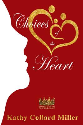 Imagen del vendedor de Choices of the Heart: Daughters of the King Bible Study Series (Paperback or Softback) a la venta por BargainBookStores