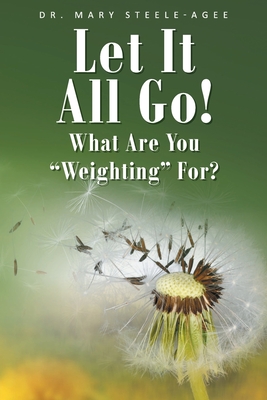 Seller image for Let It All Go!: What Are You "Weighting" For? (Paperback or Softback) for sale by BargainBookStores