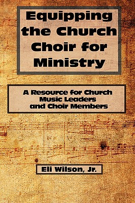 Immagine del venditore per Equipping the Church Choir for Ministry: A Resource for Church Music Leaders and Choir Members (Paperback or Softback) venduto da BargainBookStores
