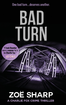Imagen del vendedor de Bad Turn: Charlie Fox Crime Mystery Thriller Series (Hardback or Cased Book) a la venta por BargainBookStores
