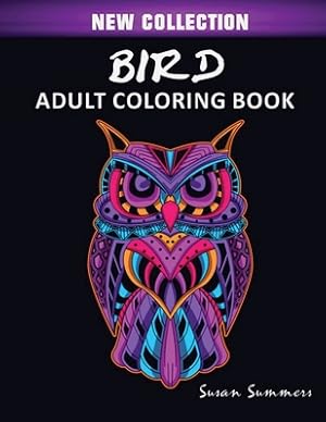 Seller image for Bird Adult Coloring Book: Includes Parrots, Owls, Eagles, Hawks, Chickens and Much More (Paperback or Softback) for sale by BargainBookStores