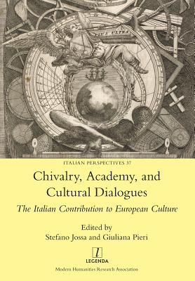 Seller image for Chivalry, Academy, and Cultural Dialogues: The Italian Contribution to European Culture (Paperback or Softback) for sale by BargainBookStores
