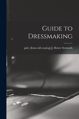 Image du vendeur pour Guide to Dressmaking (Paperback or Softback) mis en vente par BargainBookStores