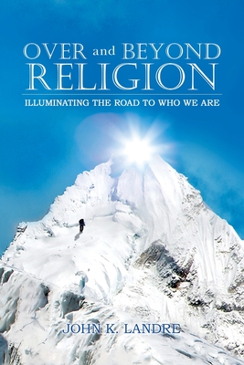 Seller image for Over and Beyond Religion: Illuminating the Road to Who We Are (Paperback or Softback) for sale by BargainBookStores