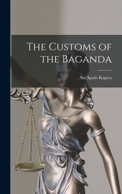 Bild des Verkufers fr The Customs of the Baganda (Hardback or Cased Book) zum Verkauf von BargainBookStores