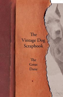 Bild des Verkufers fr The Vintage Dog Scrapbook - The Great Dane (Paperback or Softback) zum Verkauf von BargainBookStores