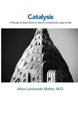 Seller image for Catalysis: A Recipe to Slow Down or Abort Humankind's Leap to War (Paperback or Softback) for sale by BargainBookStores