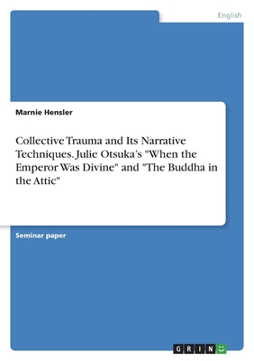 Seller image for Collective Trauma and Its Narrative Techniques. Julie Otsuka's When the Emperor Was Divine and The Buddha in the Attic (Paperback or Softback) for sale by BargainBookStores