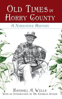 Seller image for Old Times in Horry County: A Narrative History (Hardback or Cased Book) for sale by BargainBookStores