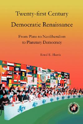 Immagine del venditore per Twenty-First Century Democratic Renaissance: From Plato to Neoliberalism to Planetary Democracy (Paperback or Softback) venduto da BargainBookStores