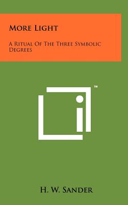 Seller image for More Light: A Ritual Of The Three Symbolic Degrees (Hardback or Cased Book) for sale by BargainBookStores