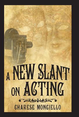 Image du vendeur pour A New Slant on Acting: A Hollywood Insider's Secrets to Succeeding on Set (Hardback or Cased Book) mis en vente par BargainBookStores