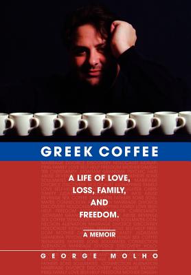 Seller image for Greek Coffee: A Life of Love, Loss, Family, and Freedom--A Memoir (Hardback or Cased Book) for sale by BargainBookStores