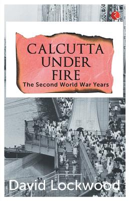 Imagen del vendedor de Calcutta under Fire - The World War Two Years (Paperback or Softback) a la venta por BargainBookStores