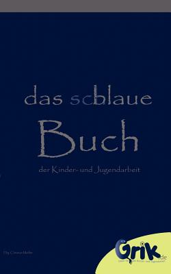 Image du vendeur pour Das schlaue, blaue Buch der Kinder- und Jugendarbeit (Paperback or Softback) mis en vente par BargainBookStores