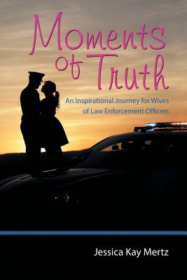 Seller image for Moments of Truth: An Inspirational Journey for Wives of Law Enforcement Officers (Paperback or Softback) for sale by BargainBookStores