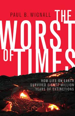 Seller image for The Worst of Times: How Life on Earth Survived Eighty Million Years of Extinctions (Hardback or Cased Book) for sale by BargainBookStores