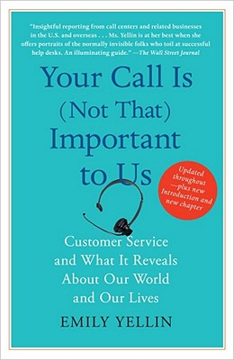 Image du vendeur pour Your Call Is (Not That) Important to Us: Customer Service and What It Reveals about Our World and Our Lives (Paperback or Softback) mis en vente par BargainBookStores