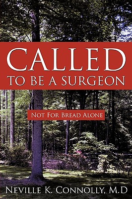 Bild des Verkufers fr Called to Be a Surgeon: Not For Bread Alone (Hardback or Cased Book) zum Verkauf von BargainBookStores