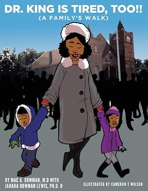 Bild des Verkufers fr Dr. King Is Tired Too!!: (A Family's Walk) (Paperback or Softback) zum Verkauf von BargainBookStores