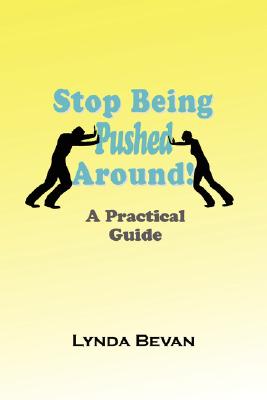 Seller image for Stop Being Pushed Around!: A Practical Guide (Paperback or Softback) for sale by BargainBookStores