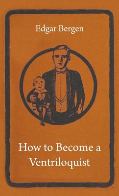 Immagine del venditore per How to Become a Ventriloquist (Hardback or Cased Book) venduto da BargainBookStores