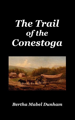 Imagen del vendedor de The Trail of the Conestoga (Hardback or Cased Book) a la venta por BargainBookStores