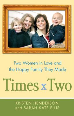 Image du vendeur pour Times Two: Two Women in Love and the Happy Family They Made (Paperback or Softback) mis en vente par BargainBookStores