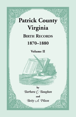 Seller image for Patrick County, Virginia Birth Records 1870-1880, Volume II (Paperback or Softback) for sale by BargainBookStores