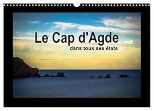 Seller image for Le Cap d'Agde dans tous ses tats (Calendrier mural 2024 DIN A3 vertical), CALVENDO calendrier mensuel for sale by BuchWeltWeit Ludwig Meier e.K.