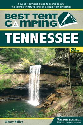Seller image for Best Tent Camping: Tennessee: Your Car-Camping Guide to Scenic Beauty, the Sounds of Nature, and an Escape from Civilization (Hardback or Cased Book) for sale by BargainBookStores