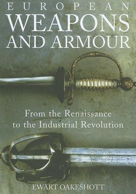 Seller image for European Weapons and Armour: From the Renaissance to the Industrial Revolution (Paperback or Softback) for sale by BargainBookStores