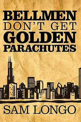 Imagen del vendedor de Bellmen Don't Get Golden Parachutes (Paperback or Softback) a la venta por BargainBookStores