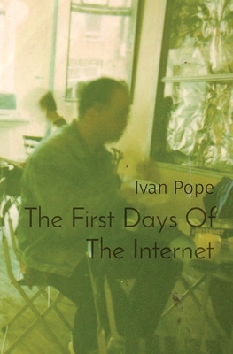 Bild des Verkufers fr The First Days Of The Internet: punk, art and the world wide web (Paperback or Softback) zum Verkauf von BargainBookStores