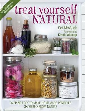 Seller image for Treat Yourself Natural: Over 50 Easy-To-Make Homemade Remedies Gathered from Nature (Paperback or Softback) for sale by BargainBookStores