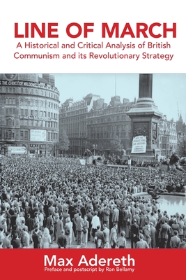 Seller image for Line of March: A Historical and Critical Analysis of British Communism and its Revolutionary Strategy (Paperback or Softback) for sale by BargainBookStores
